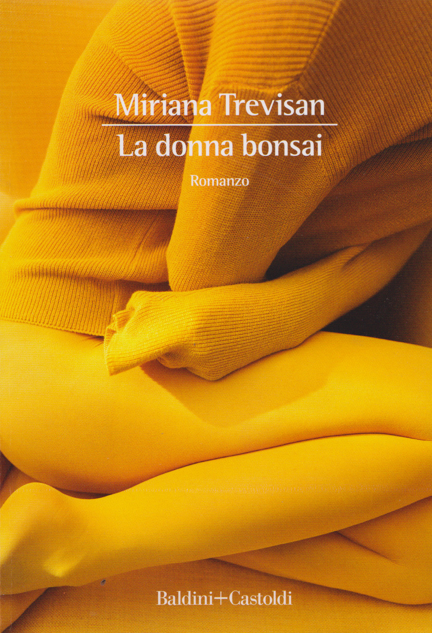 MIRIANA TREVISAN, La donna bonsai, Feltrinelli,&nbsp;2019