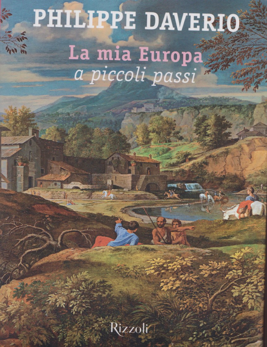 DAVERIO Philippe, La mia Europa a piccoli passi, Rizzoli, 2019. Indice del&nbsp;libro