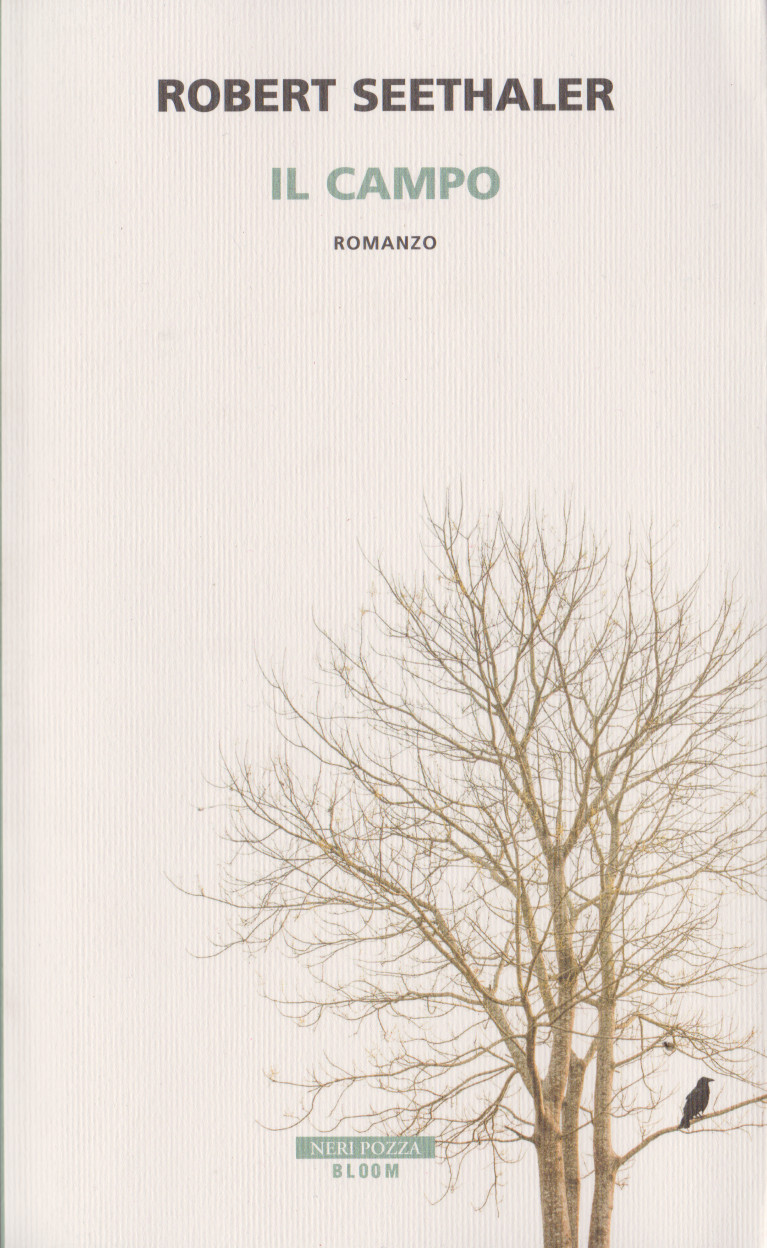 SEETHALER Robert, Il campo, Neri Pozza editore, 2019. Incipit e prima&nbsp;pagina