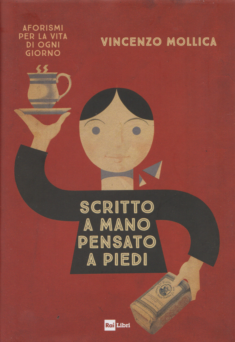 “Al cantar dei grilli crescono gli imbecilli”, in Vincenzo MOLLICA, Scritto a mano, pensato a piedi. Aforismi per la vita di ogni giorno, Rai Libri,&nbsp;2018