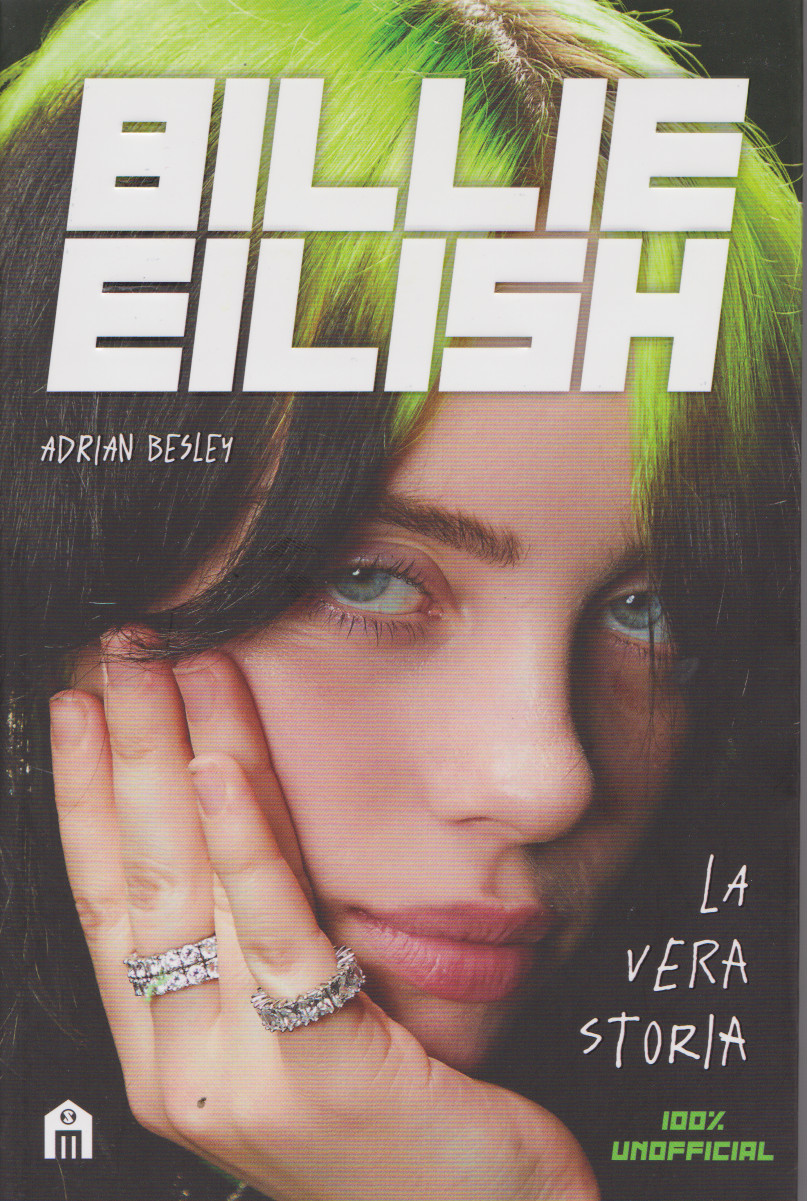 BILLIE EILISH, la vera storia,  di Adrian Besley, Magazzini Salani editore,&nbsp;2020