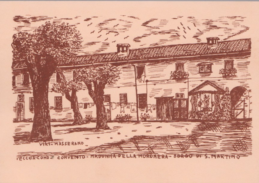 Conosco Como? Un luogo: il convento MADONNA della  MORONERA, nel borgo di San Martino. Da una stampa non datata donatami da A. e C.&nbsp;B.