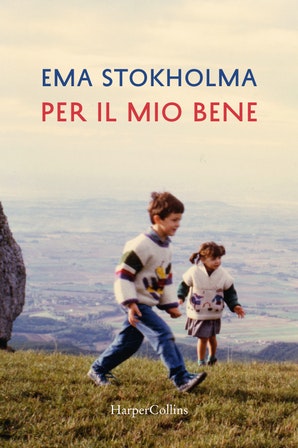 Ema Stokholma, Per il mio bene, HarperCollins,&nbsp;2021